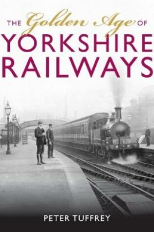 Cover of The Golden Age of Yorkshire Railways