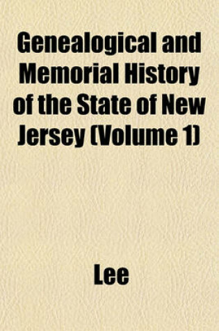 Cover of Genealogical and Memorial History of the State of New Jersey (Volume 1)