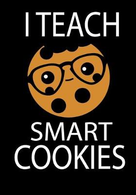 Book cover for I Teach Smart Cookies