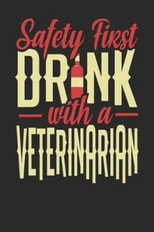 Cover of Safety First Drink With A Veterinarian