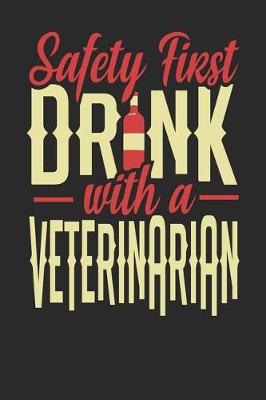 Book cover for Safety First Drink With A Veterinarian