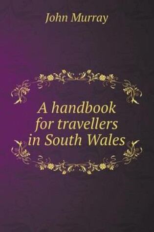 Cover of A handbook for travellers in South Wales