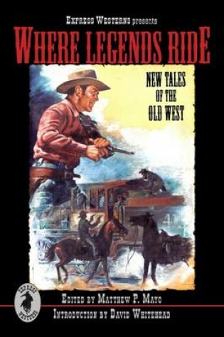 Cover of Where Legends Ride: New Tales of the Old West