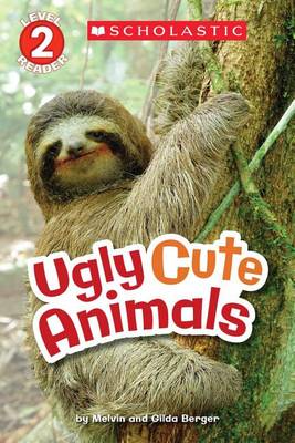 Book cover for Scholastic Reader Level 2: Ugly Cute Animals