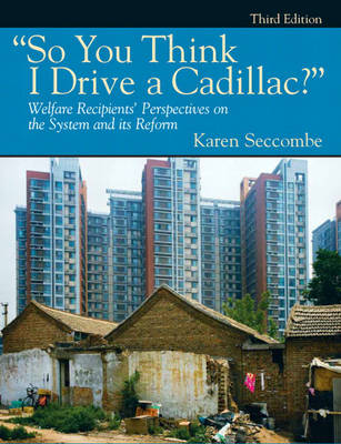 Book cover for "So You Think I Drive a Cadillac?" Welfare Recipients' Perspectives on the System and Its Reform