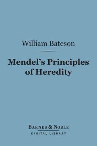 Cover of Mendel's Principles of Heredity (Barnes & Noble Digital Library)