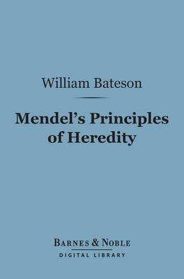 Book cover for Mendel's Principles of Heredity (Barnes & Noble Digital Library)