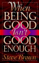 Book cover for When Being Good Isn't Good Enough