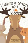 Book cover for There's a Goose on a Moose Seek and Find Books for Toddlers Find the Animals