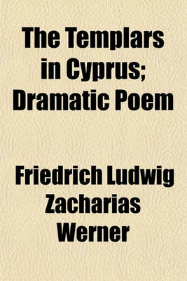 Book cover for The Templars in Cyprus; Dramatic Poem