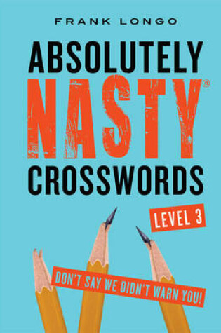 Cover of Absolutely Nasty® Crosswords Level 3