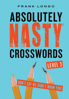 Book cover for Absolutely Nasty® Crosswords Level 3