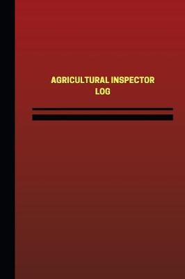 Cover of Agricultural Inspector Log (Logbook, Journal - 124 pages, 6 x 9 inches)