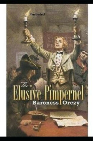 Cover of The Elusive Pimpernel Illustrated