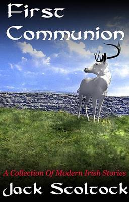 Book cover for First Communion - A Collection of Modern Irish Stories