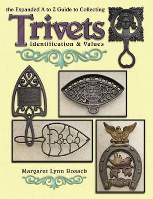 Book cover for The Expanded A to Z Guide to Collecting Trivets