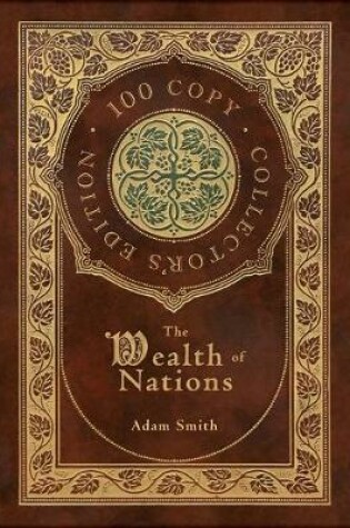 Cover of The Wealth of Nations (100 Copy Collector's Edition)