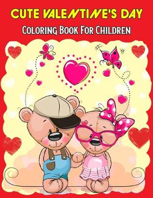Book cover for Cute Valentine's Day Coloring Book For Children