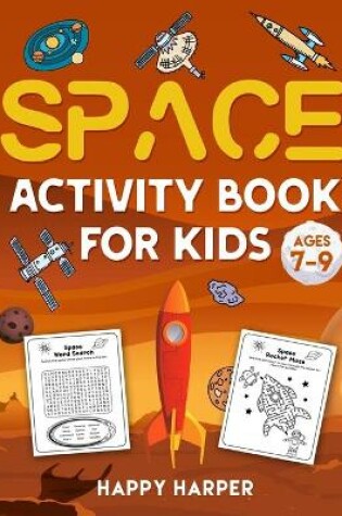 Cover of Space Activity Book For Kids Ages 7-9