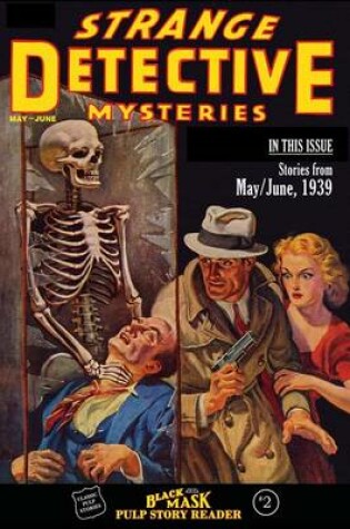 Cover of Black Mask Pulp Story Reader #2: Strange Detective Mysteries May-June 1939