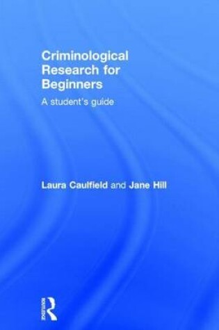 Cover of Criminological Research for Beginners: A Student's Guide