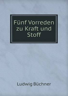 Book cover for Funf Vorreden zu Kraft und Stoff