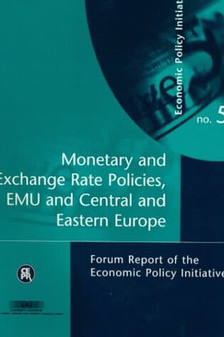 Cover of Monetary and Exchange Rate Policies, EMU and Central and Eastern Europe