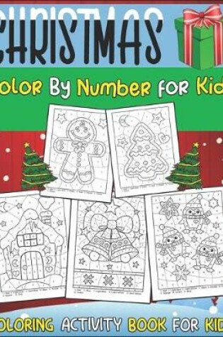 Cover of Christmas Color by Number for Kids Coloring Activity Book for Kids