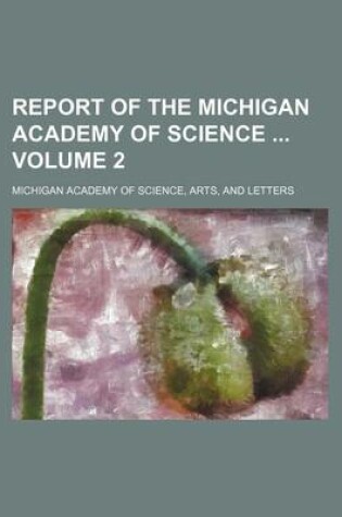 Cover of Report of the Michigan Academy of Science Volume 2
