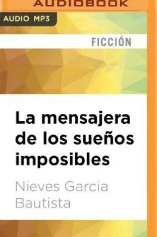 Cover of La Mensajera De Los Suenos Imposibles