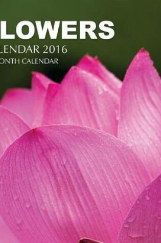 Cover of Flowers Calendar 2016
