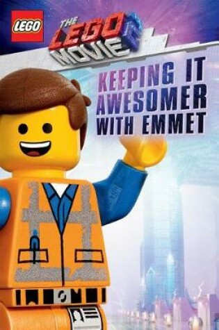 Cover of Keeping It Awesomer with Emmet (the Lego Movie 2: Guide)