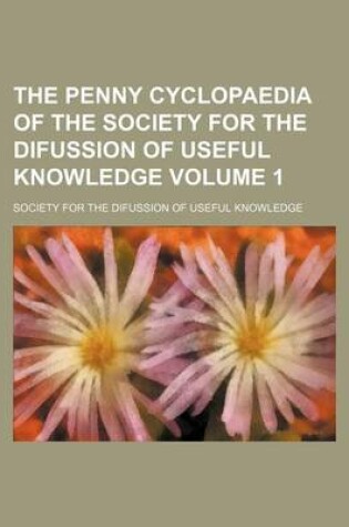 Cover of The Penny Cyclopaedia of the Society for the Difussion of Useful Knowledge Volume 1