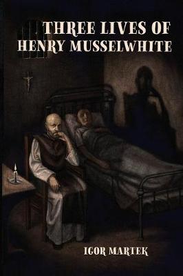 Book cover for Three Lives of Henry Musselwhite