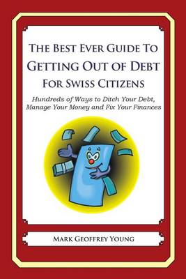 Book cover for The Best Ever Guide to Getting Out of Debt for Swiss Citizens