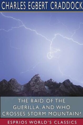 Cover of The Raid of the Guerilla, and Who Crosses Storm Mountain? (Esprios Classics)