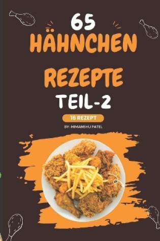 Cover of 65 Hühnchen rezepte TEIL-2