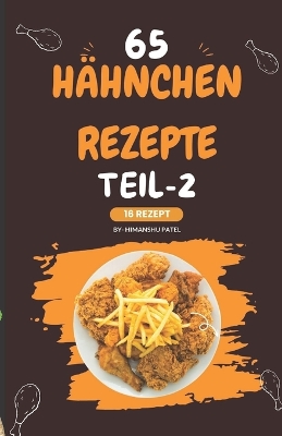 Cover of 65 Hühnchen rezepte TEIL-2