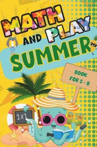 Cover of Math and Play Summer Book for 5 - 8