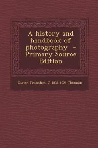 Cover of A History and Handbook of Photography