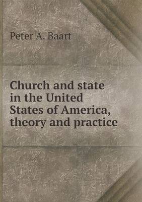 Book cover for Church and state in the United States of America, theory and practice