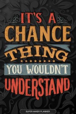 Book cover for It's A Chance Thing You Wouldn't Understand