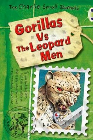 Cover of Bug Club Grey A/3A Charlie Small Gorillas vs The Leopard Men 6-pack