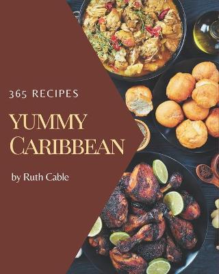 Book cover for 365 Yummy Caribbean Recipes