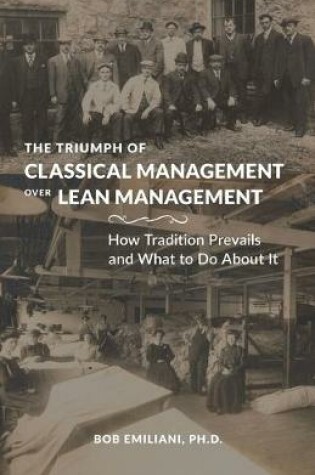 Cover of The Triumph of Classical Management Over Lean Management