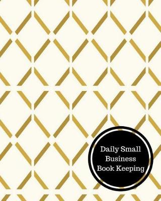 Book cover for Daily Small Business Book Keeping