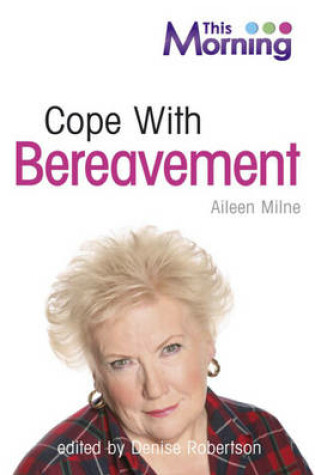 Cover of This Morning: Cope with Bereavement