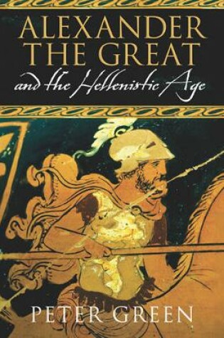 Cover of Alexander The Great And The Hellenistic Age