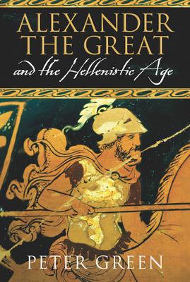 Book cover for Alexander The Great And The Hellenistic Age