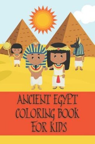 Cover of Ancient Egypt Coloring Book For Kids